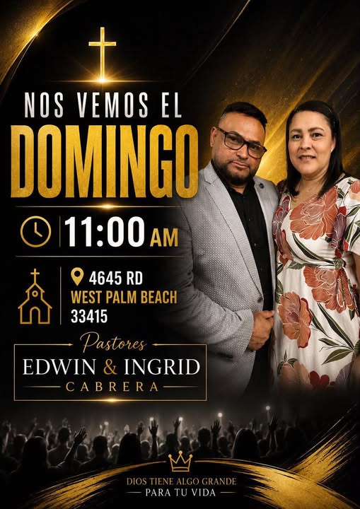 Invitación dominical de los pastores Edwin e Ingrid Cabrera: domingo a las 11:00 a. m. en West Palm Beach